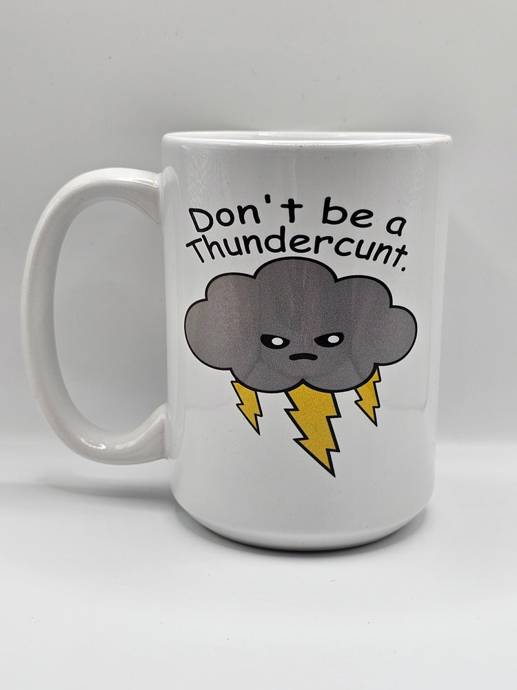 Don't be a Thundercunt mug