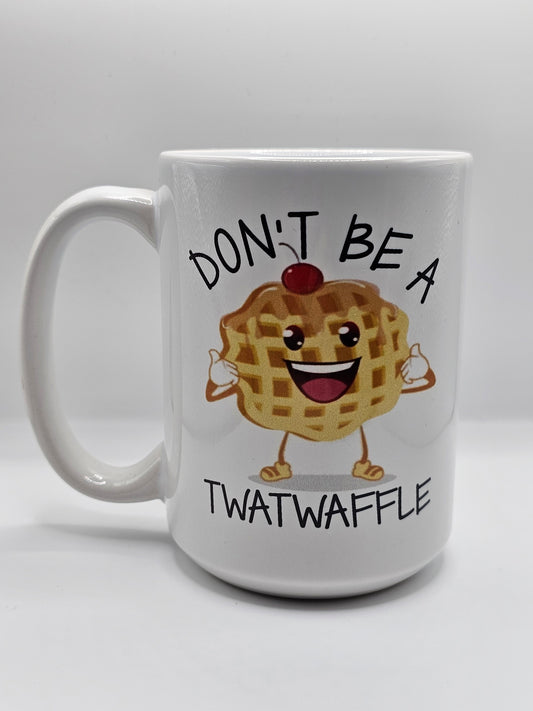 Don't be a twatwaffle Mug